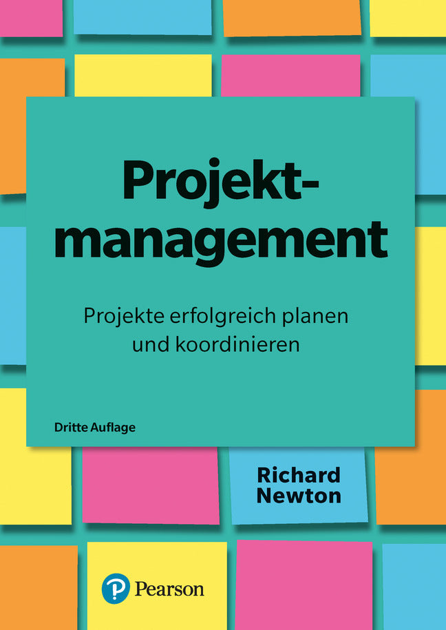 Projektmanagement - Projekte erfolgreich planen und koordinieren (Richard Newton)