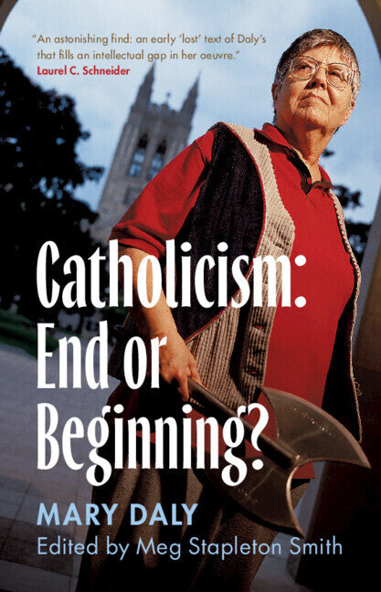 Catholicism: End or Beginning? (Mary Daly)