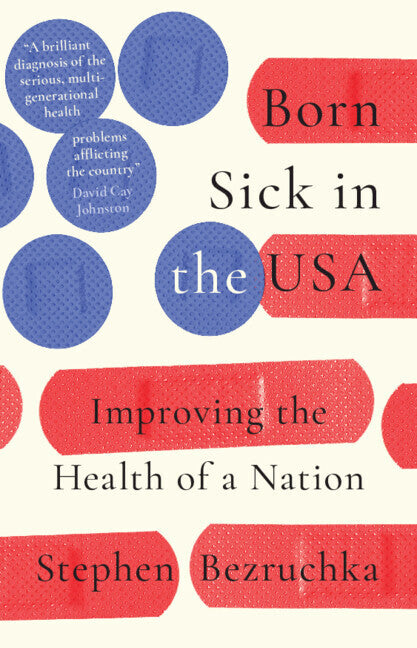 Born Sick in the USA (Stephen Bezruchka)
