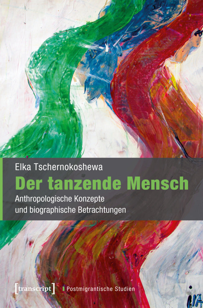 Der tanzende Mensch (Elka Tschernokoshewa)