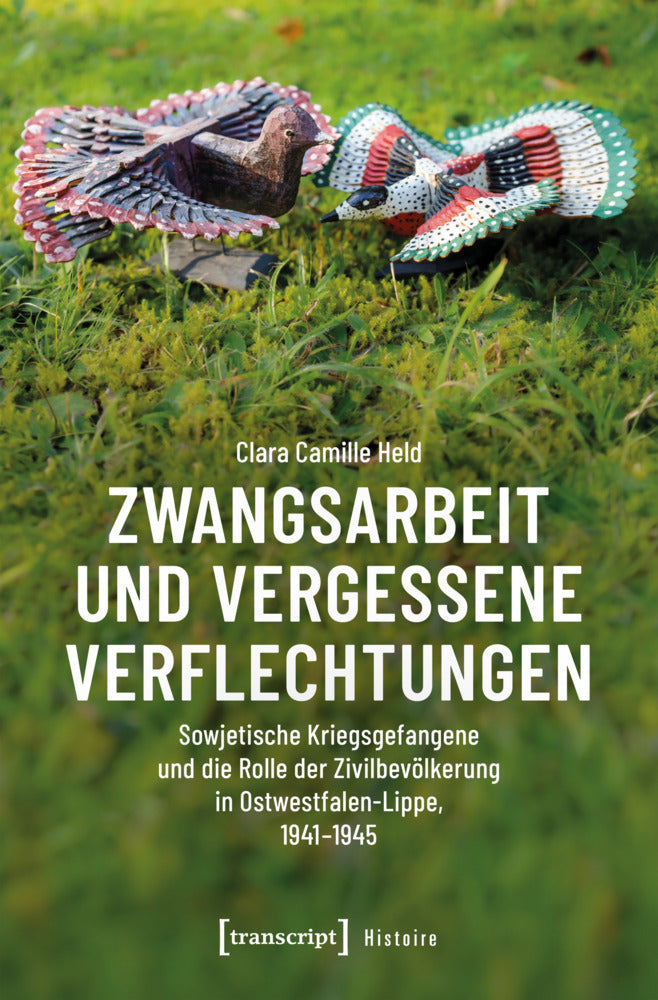 Zwangsarbeit und vergessene Verflechtungen (Clara Camille Held)