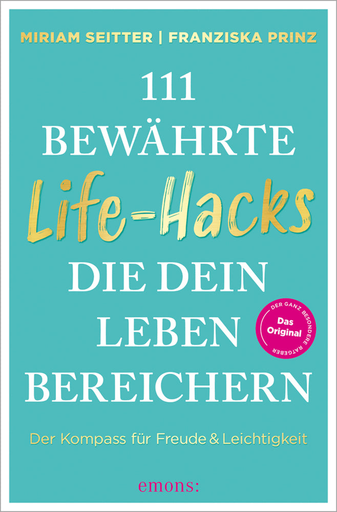 111 bewährte Life-Hacks, die dein Leben bereichern (Miriam Seitter)