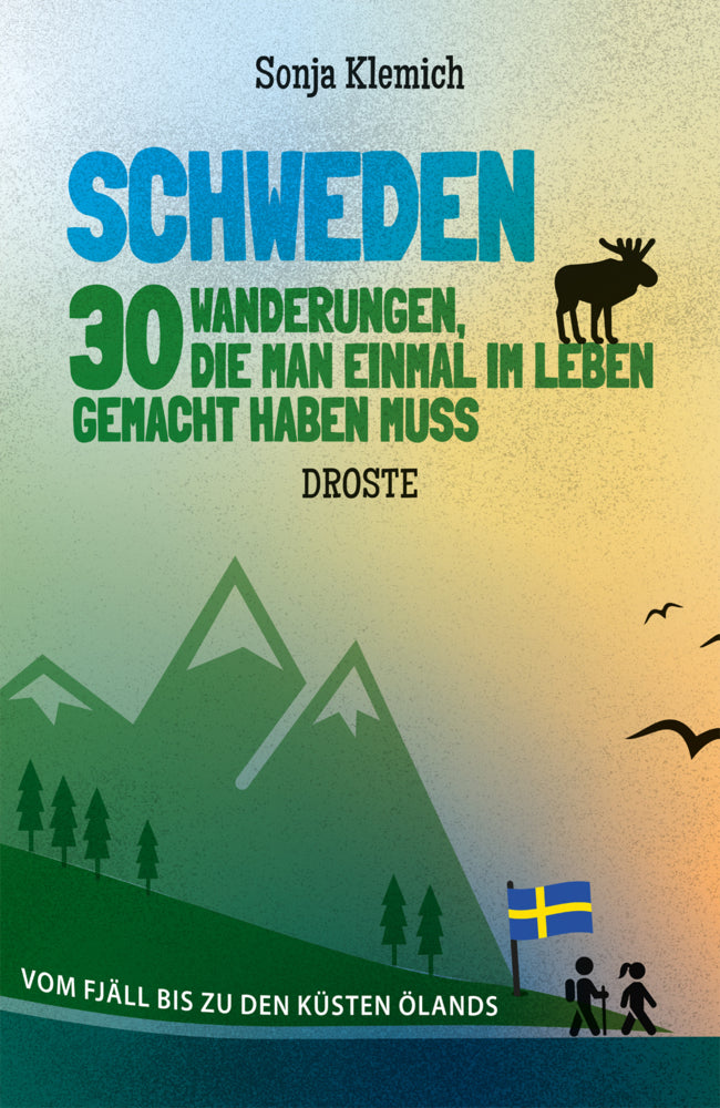 Schweden. 30 Wanderungen, die man einmal im Leben gemacht haben muss (Sonja Klemich)