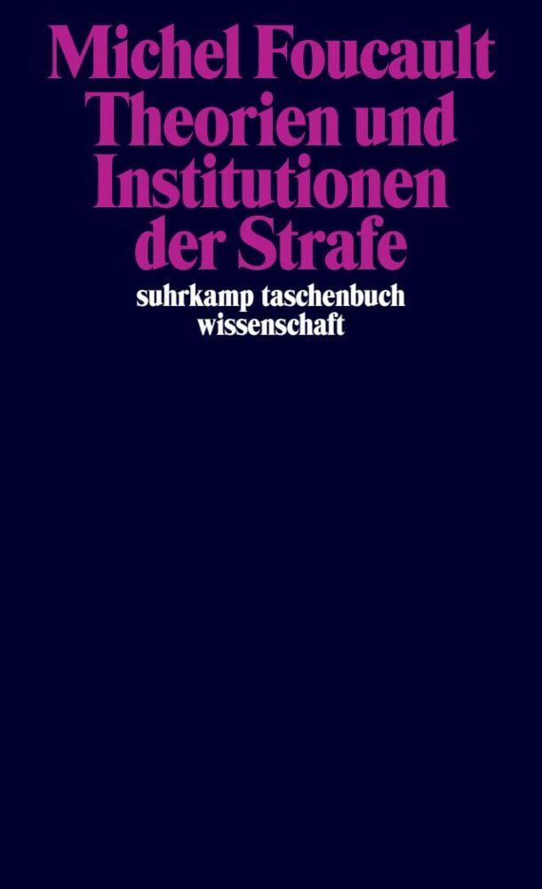 Theorien und Institutionen der Strafe (Michel Foucault)
