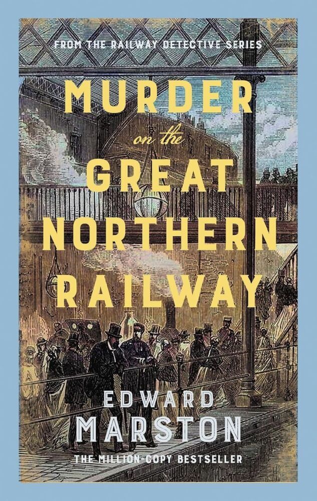 Murder on the Great Northern Railway (Edward Marston)