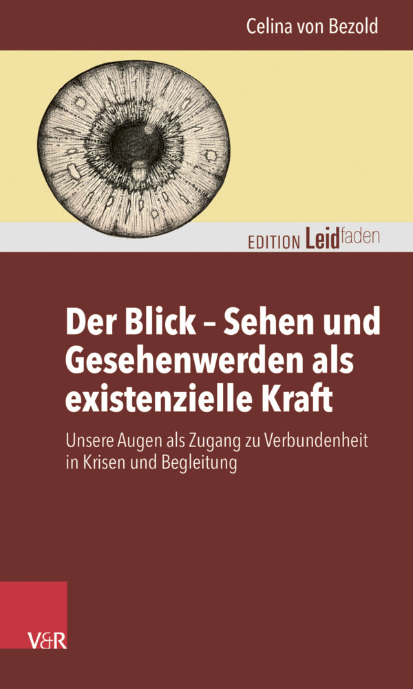 Der Blick - Sehen und Gesehenwerden als existenzielle Kraft (Celina Von Bezold)