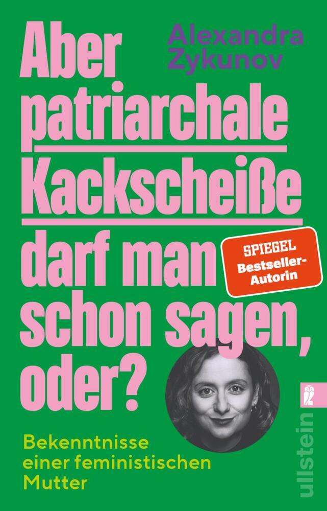 Aber patriarchale Kackscheiße darf man schon sagen, oder? (Alexandra Zykunov)