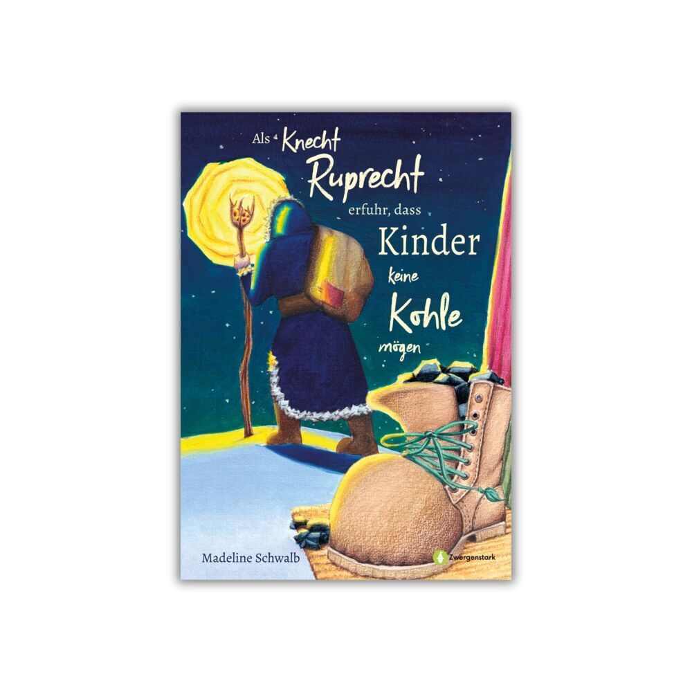 Als Knecht Ruprecht erfuhr, dass Kinder keine Kohle mögen (Madeline Schwalb)