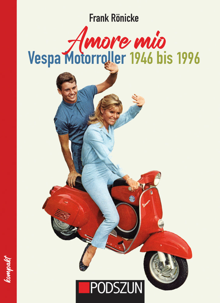 Amore mio - Vespa Motorroller 1946 bis 1996 (Frank Rönicke)