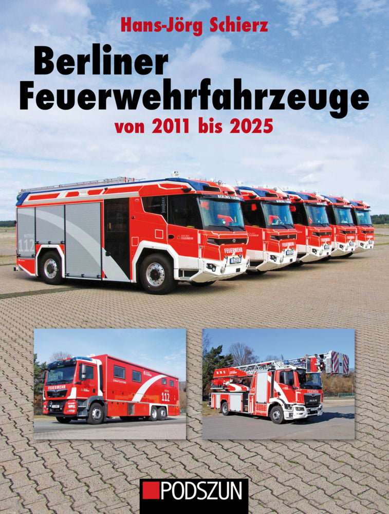 Berliner Feuerwehrfahrzeuge 2011 bis 2025 (Hans-Jörg Schierz)