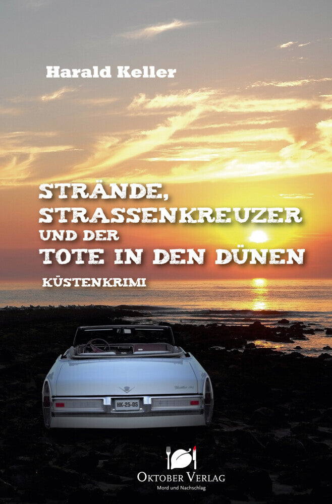 Strände, Straßenkreuzer und der Tote in den Dünen (Harald Keller)
