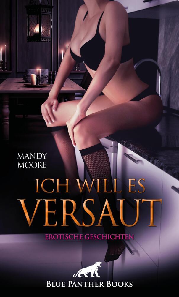 Ich will es versaut | Erotische Geschichten (Mandy Moore)