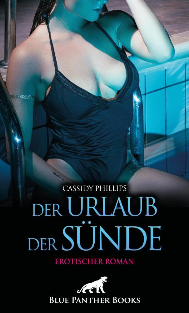 Der Urlaub der Sünde | Erotischer Roman (Cassidy Phillips)