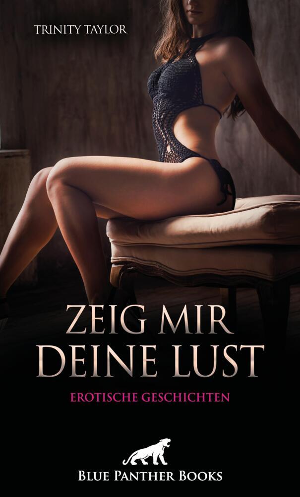 Zeig mir deine Lust | Erotische Geschichten (Trinity Taylor)