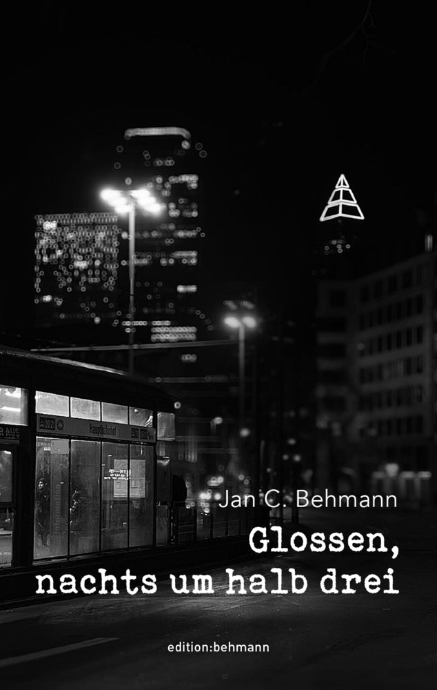 Glossen, nachts um halb drei (Jan C. Behmann)