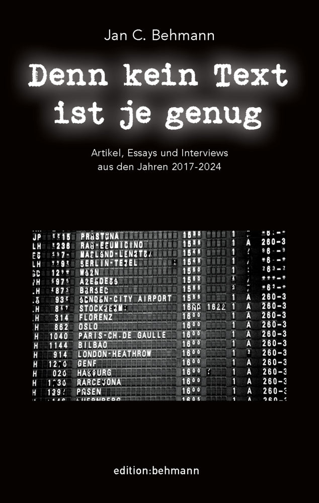 Denn kein Text ist je genug (Jan C. Behmann)