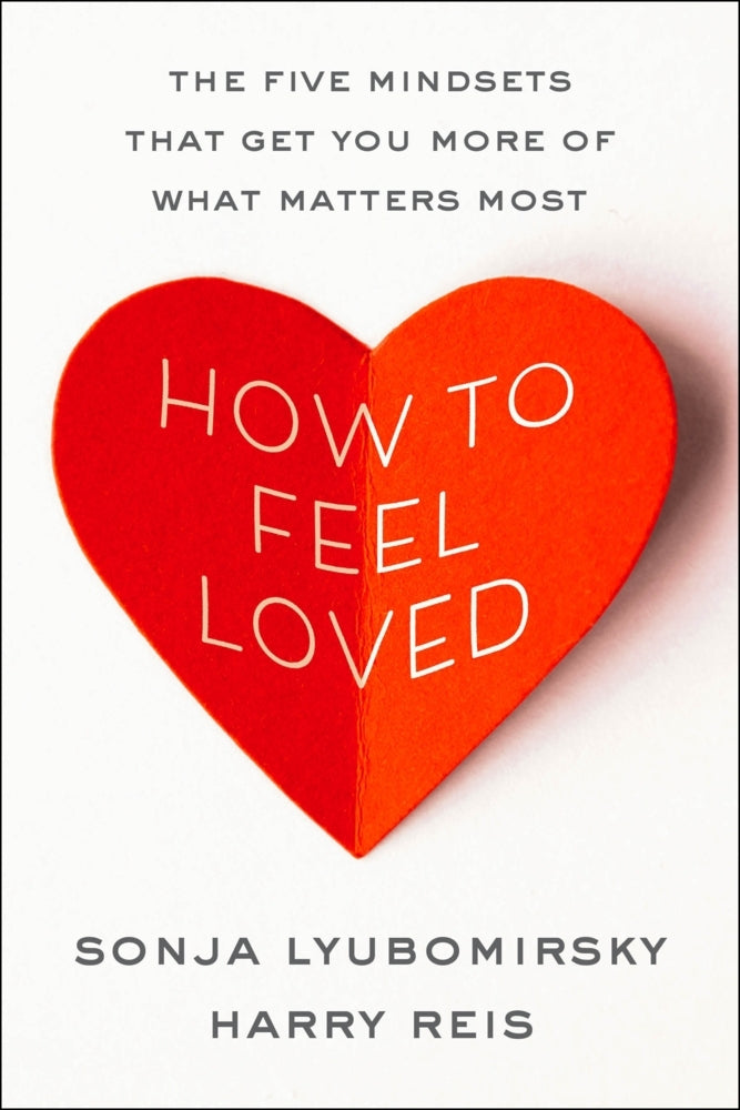 How to Feel Loved (Sonja Lyubomirsky)