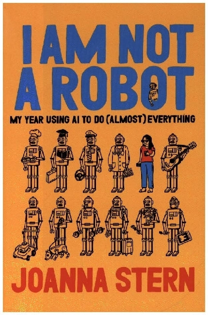 I Am Not a Robot (Joanna Stern)