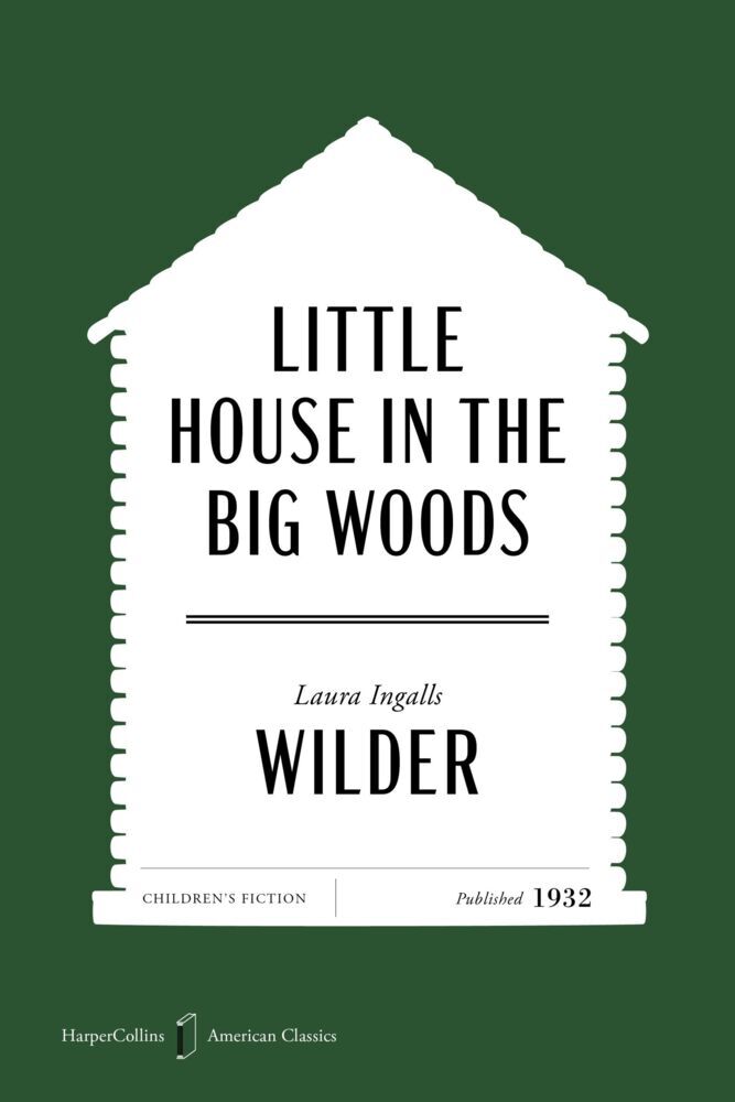 Little House in the Big Woods American Classics Edition (Laura Ingalls Wilder)