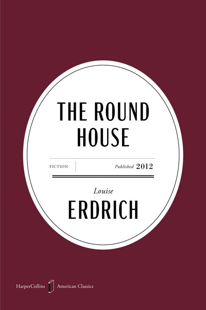 The Round House American Classics Edition (Louise Erdrich)