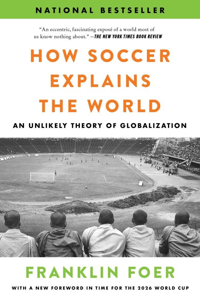 How Soccer Explains the World (Franklin Foer)