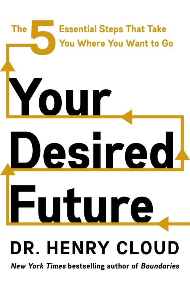 Your Desired Future (Henry Cloud)
