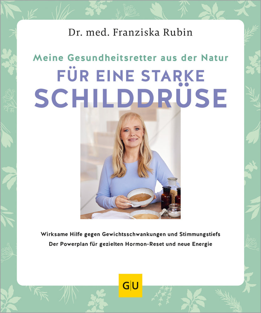 Meine Gesundheitsretter aus der Natur für eine starke Schilddrüse (Franziska Rubin)