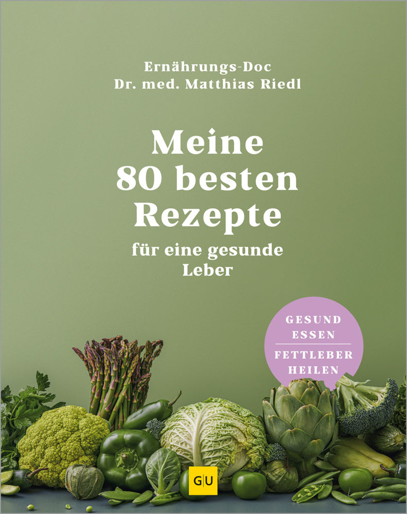 Meine 80 besten Rezepte für eine gesunde Leber (Matthias Riedl)