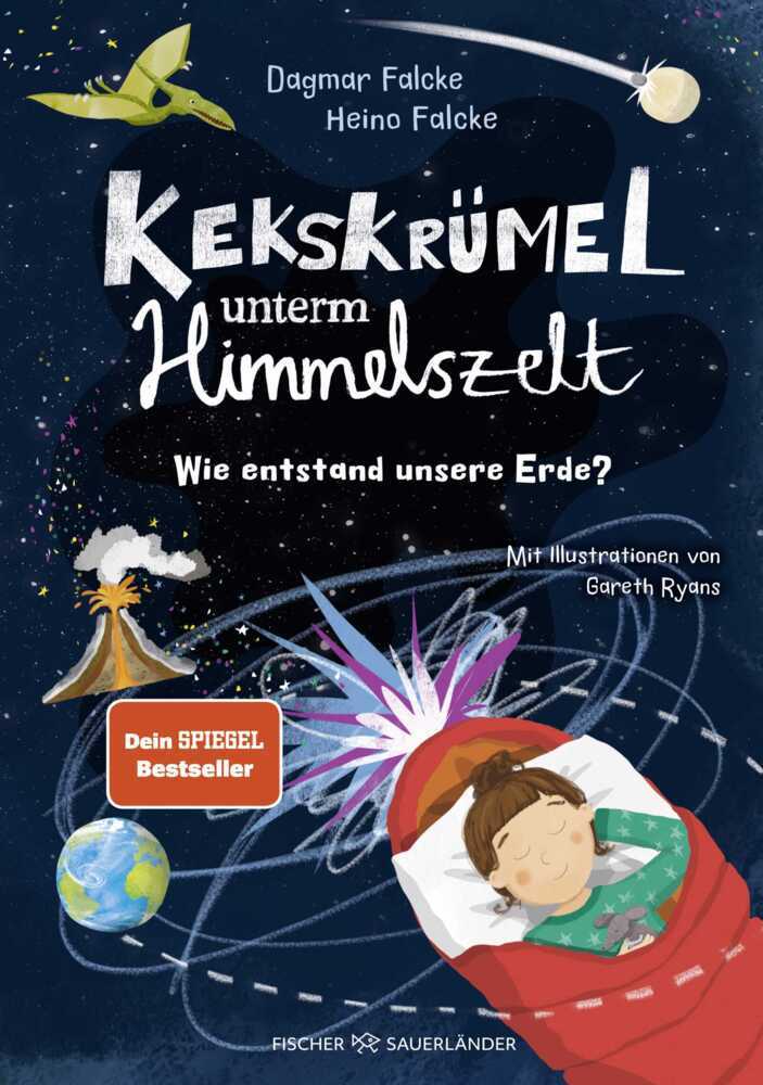Kekskrümel unterm Himmelszelt. Wie entstand unsere Erde? (Dagmar Falcke)