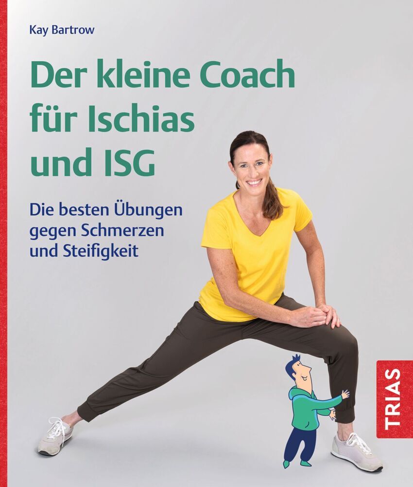 Der kleine Coach für Ischias und ISG (Kay Bartrow)