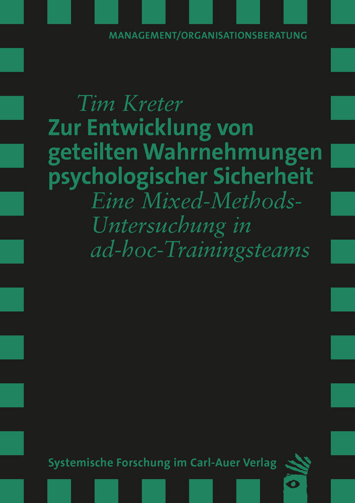 Zur Entwicklung von geteilten Wahrnehmungen psychologischer Sicherheit (Tim Kreter)