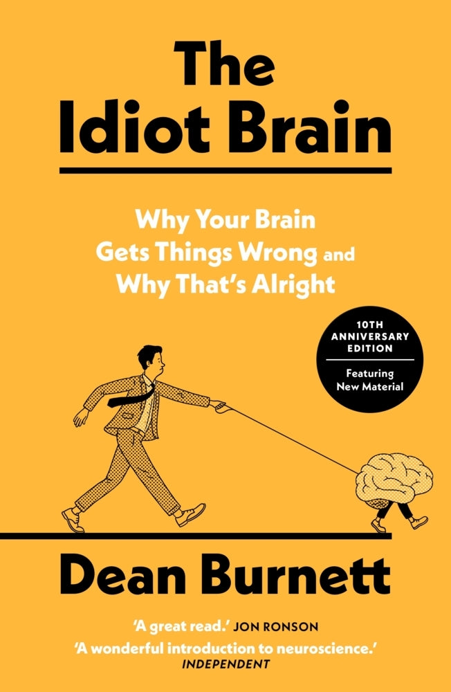 The Idiot Brain (Dean Burnett)