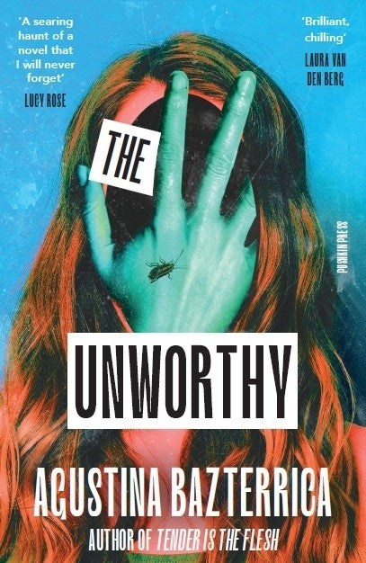 The Unworthy (Agustina Bazterrica)