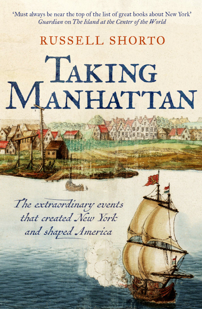 Taking Manhattan (Russell Shorto)