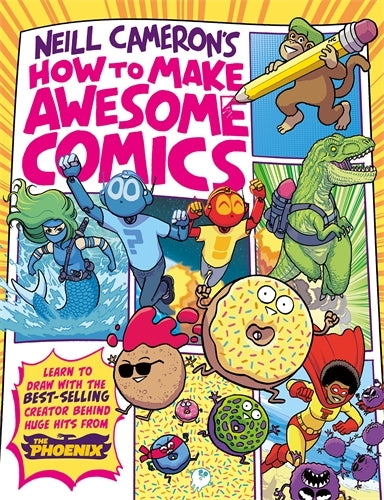 How to Make Awesome Comics (Neill Cameron)