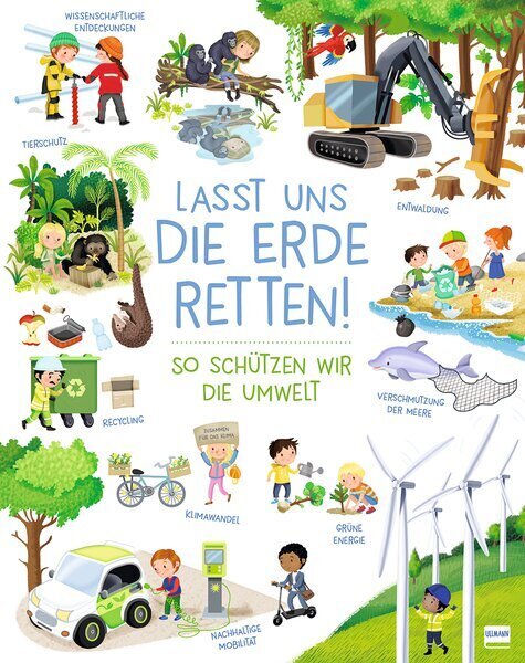 Lasst uns die Erde retten! - So schützen wir die Umwelt (Eleonora Barsotti)