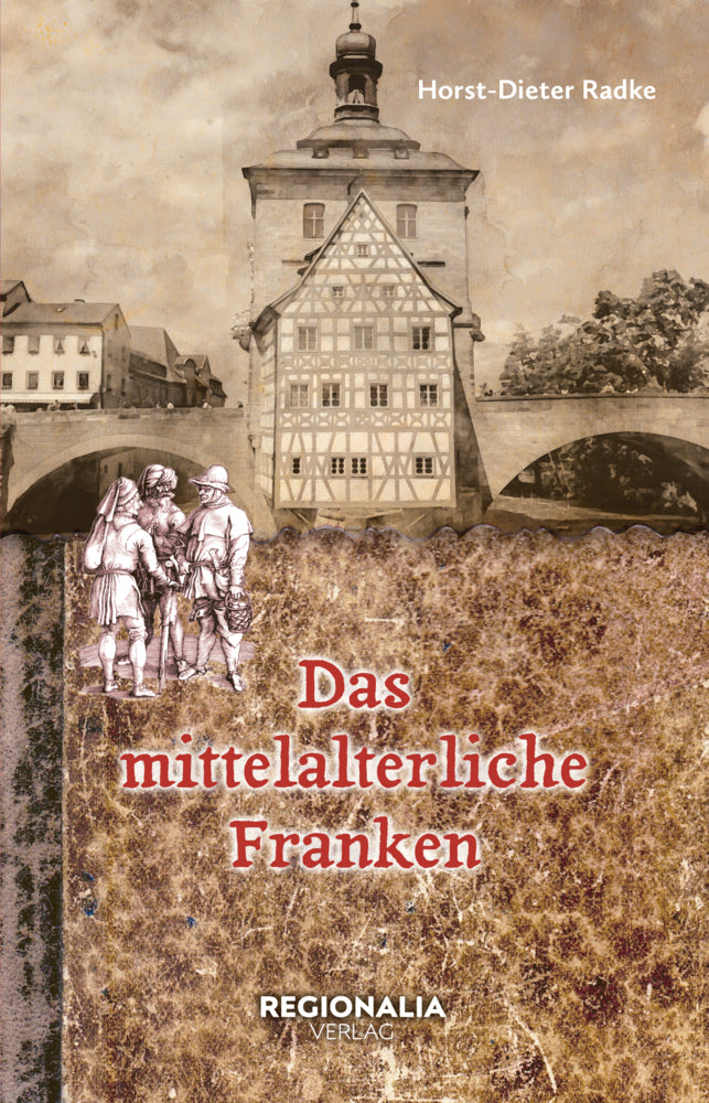 Das mittelalterliche Franken (Horst-Dieter Radke)