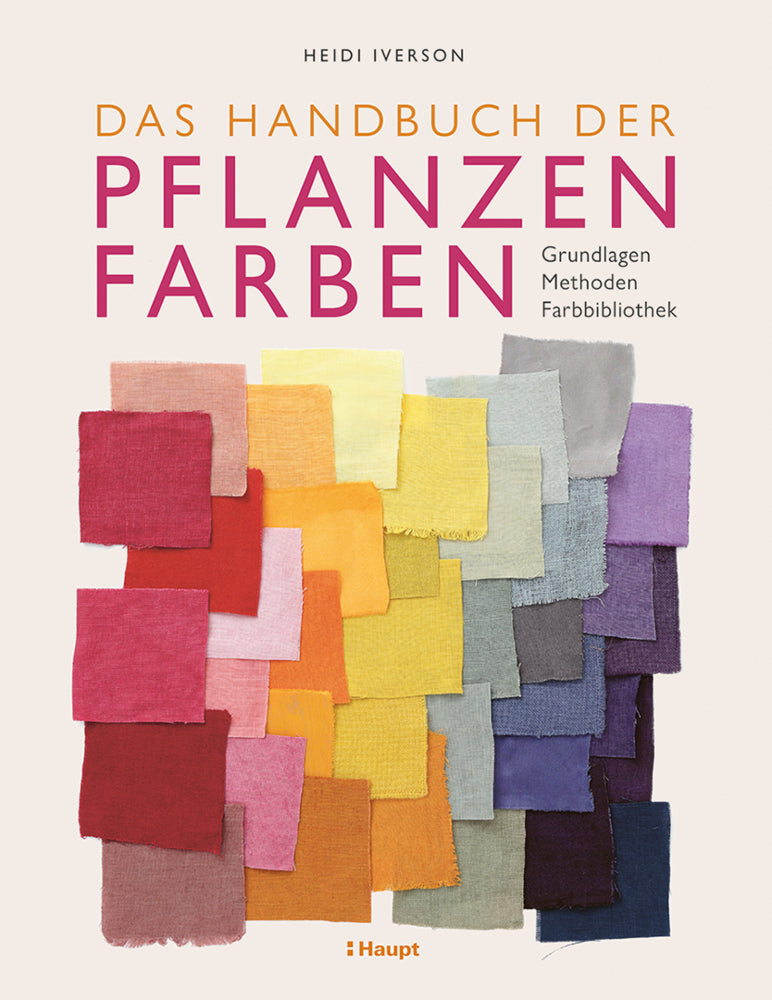 Das Handbuch der Pflanzenfarben (Heidi Iverson)