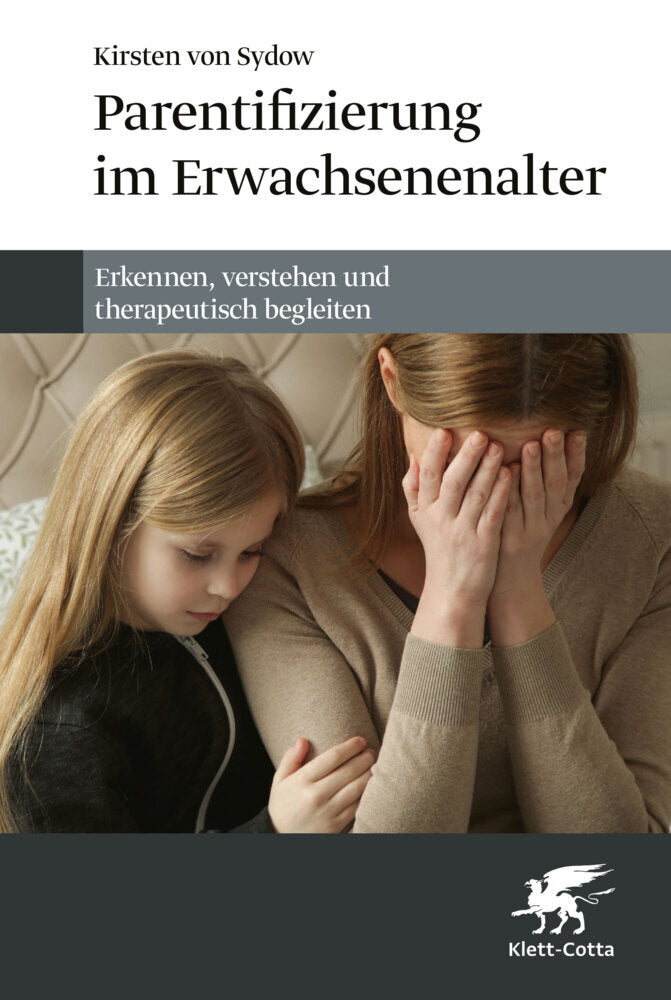 Parentifizierung im Erwachsenenalter (Kirsten Von Sydow)