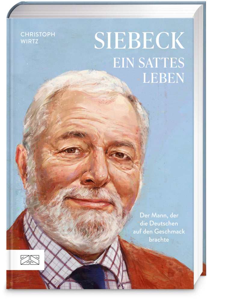 Siebeck - Ein sattes Leben (Christoph Wirtz)