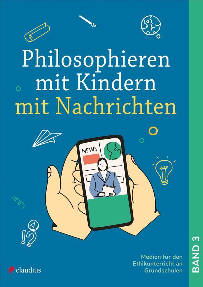 Philosophieren mit Kindern mit Nachrichten (Arne Moritz)