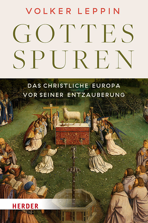 Gottesspuren. Das christliche Europa vor seiner Entzauberung (Volker Leppin)
