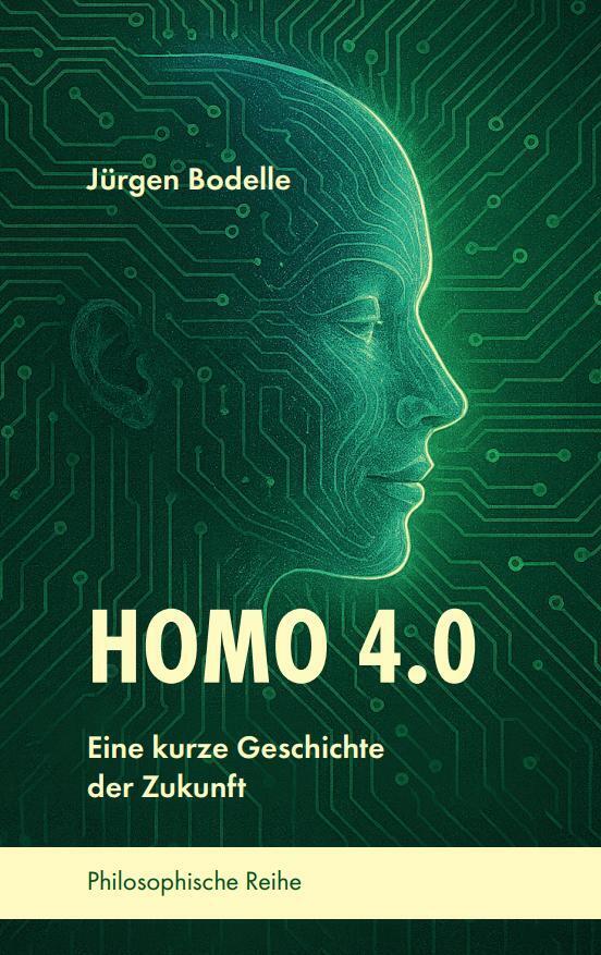 Homo 4.0 (Jürgen Bodelle)