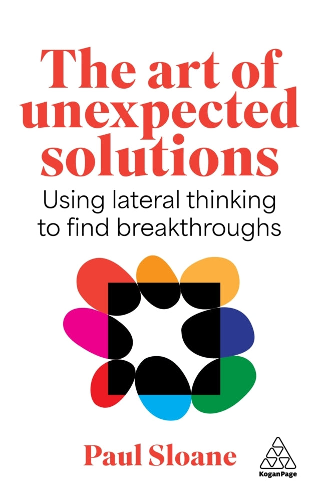 The Art of Unexpected Solutions (Paul Sloane)