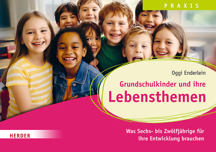 Grundschulkinder und ihre Lebensthemen (Oggi Enderlein)