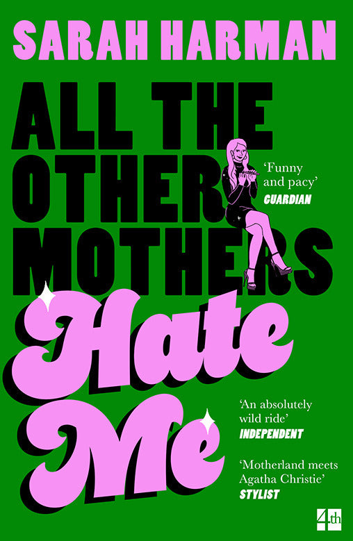 All The Other Mothers Hate Me (Sarah Harman)