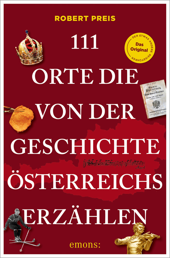 111 Orte, die von der Geschichte Österreichs erzählen (Robert Preis)
