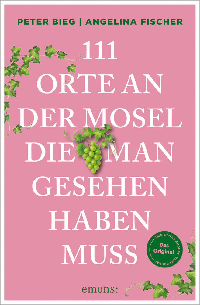 111 Orte an der Mosel, die man gesehen haben muss (Peter Bieg)