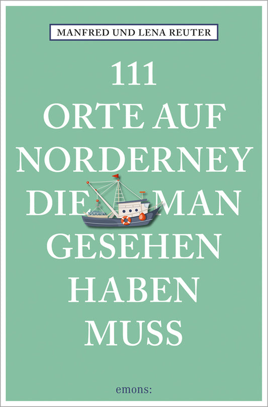 111 Orte auf Norderney, die man gesehen haben muss (Manfred Reuter)