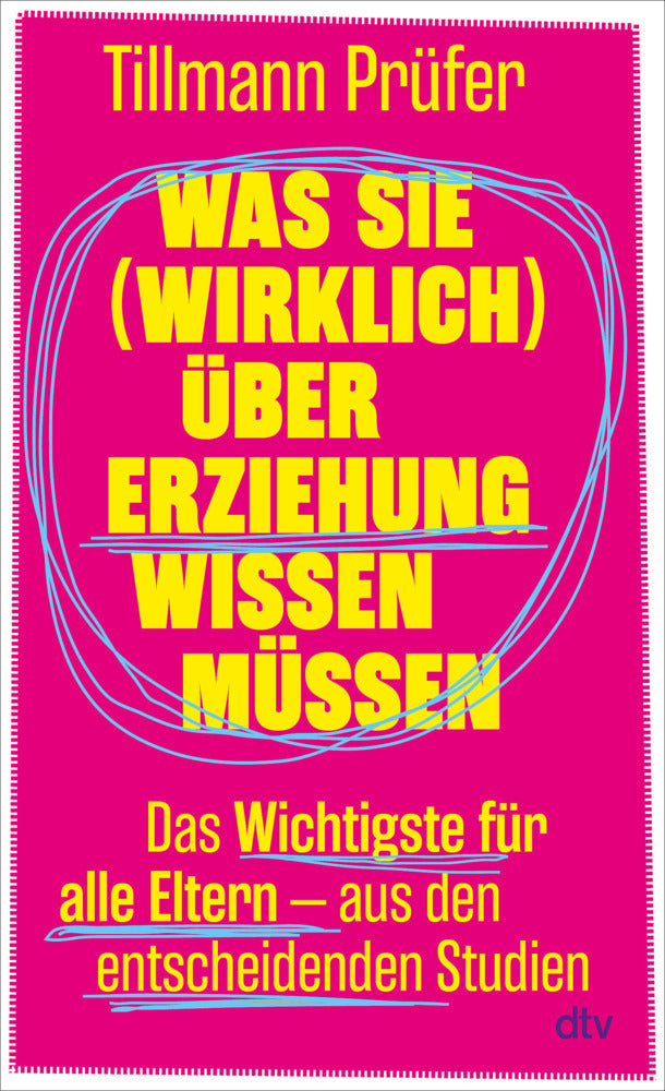 Was Sie (wirklich) über Erziehung wissen müssen (Tillmann Prüfer)
